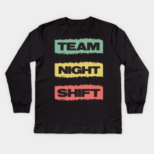 TEAM Night Shift Retro Gift for Doctors Nurses and all overnight workers and employees Kids Long Sleeve T-Shirt